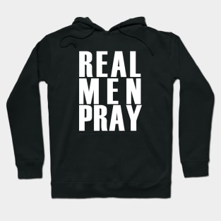 REAL MEN PRAY Hoodie
